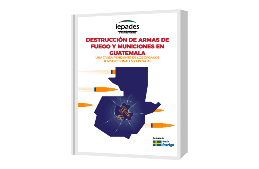 DESTRUCCIÓN DE ARMAS DE FUEGO Y MUNICIONES EN GUATEMALA